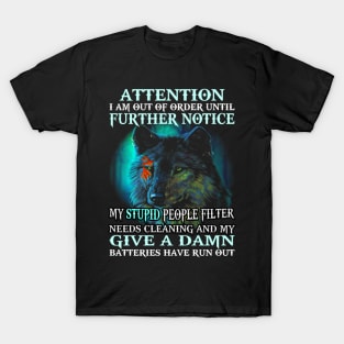 Attention I Am Out Of Order Until Wolf T-Shirt